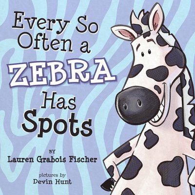 Lauren Grabois Fischer - Fischer, L: Every So Often a Zebra Has Spots, Häftad