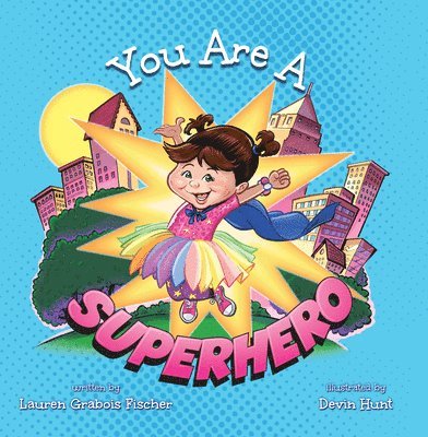 Lauren Grabois Fischer - Fischer, L: You Are a Superhero, Häftad
