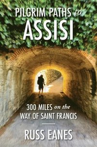 bokomslag Pilgrim Paths to Assisi