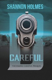 bokomslag B-Careful: The B-More Careful Prequel