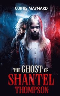 bokomslag The Ghost of Shantel Thompson