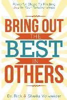 Bring Out The Best In Others: Powerful Steps To Finding Joy In Your Relationships 1