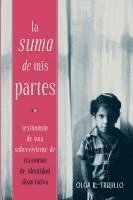 bokomslag La Suma de Mis Partes: Testimonio de una Sobreviviente de Trastorno de Identidad Disociativa