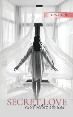 Jillian Becker - Secret Love and other stories, Häftad