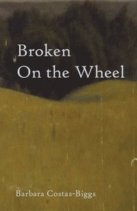 bokomslag Broken On the Wheel