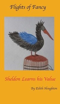 bokomslag Sheldon the Pelican Learns His Value