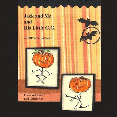 Jack and Me and His Little G.G.: A Halloween Romance 1