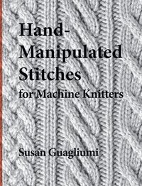 bokomslag Hand-Manipulated Stitches for Machine Knitters