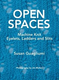 bokomslag Open Spaces: Machine Knit Eyelets, Ladders and Slits