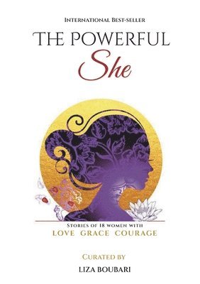 bokomslag The Powerful She: Stories of 18 Woman of LOVE GRACE COURAGE
