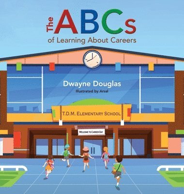 Dwayne Douglas - ABCs of Learning About Careers, Inbunden