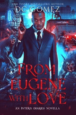 D. C. Gomez - From Eugene With Love: An Intern Diaries Novella, Häftad