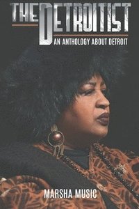 bokomslag The Detroitist: An Anthology About Detroit