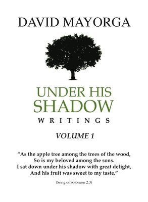David Mayorga - Under His Shadow Writings Volume 1, Häftad