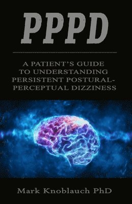 bokomslag Pppd: A patient's guide to understanding persistent postural-perceptual dizziness