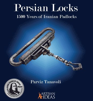 bokomslag Persian Locks: 1500 Years of Iranian Padlocks