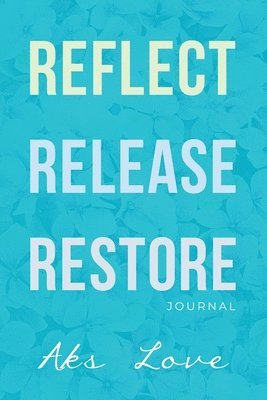 Angela Burris - Reflect Release Restore, Häftad