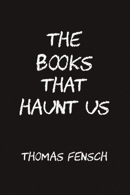 bokomslag The Books That Haunt Us