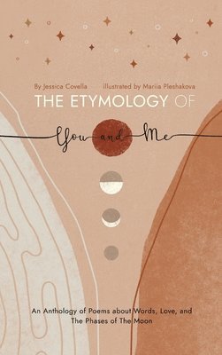Jessica Covella - The Etymology of You and Me, Inbunden