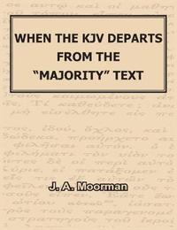 bokomslag When the KJV Departs from the &quot;majority&quot; Text