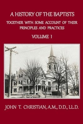 John T Christian - History of the Baptists, Volume 1, Häftad
