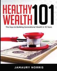 bokomslag Healthy Wealth 101