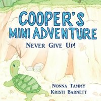 bokomslag Cooper's Mini Adventure: Never Give Up