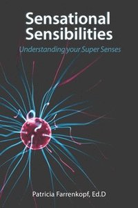 bokomslag Sensational Sensibilities: Understanding your Super Senses