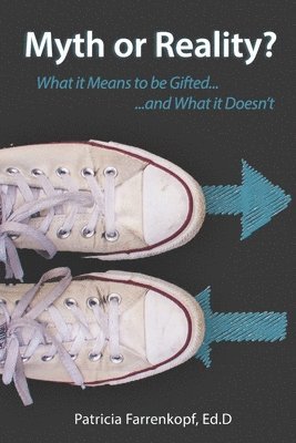 Myth or Reality?: What it Means to be Gifted...and What it Doesn't 1