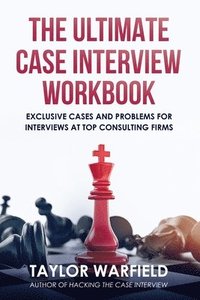 bokomslag The Ultimate Case Interview Workbook