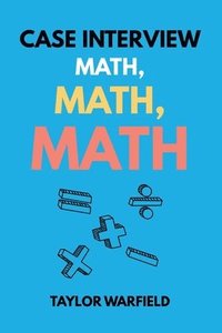 bokomslag Case Interview Math, Math, Math
