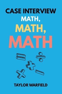 bokomslag Case Interview Math, Math, Math