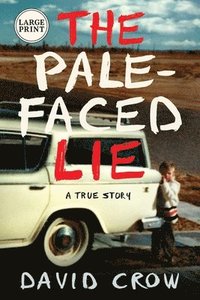 bokomslag The Pale-Faced Lie