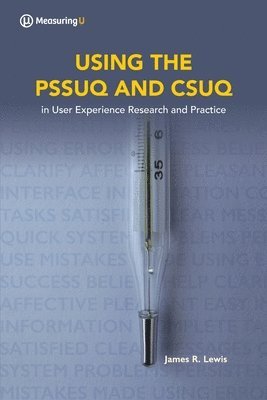 James R. Lewis - Using the Pssuq and Csuq: in User Experience Research and Practice, Häftad