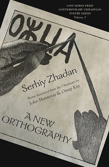 Serhiy Zhadan - New Orthography, Häftad