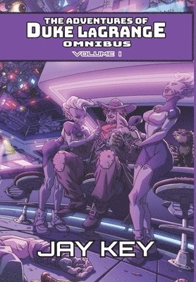 Jay Key - Adventures of Duke LaGrange Omnibus, Volume I, Inbunden