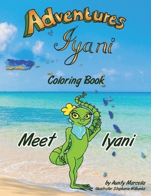 Aunty Marcella, Martha Joseph Watts - Adventures of Iyani Coloring Book: Meet Iyani, Häftad