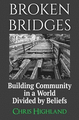 Broken Bridges: Building Community in a World Divided by Beliefs 1