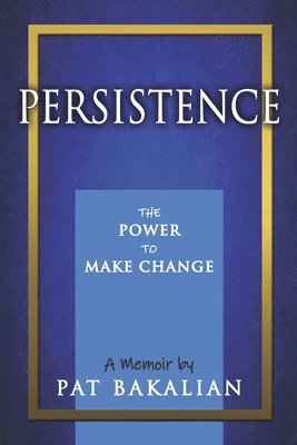 bokomslag Persistence: The Power to Make Change