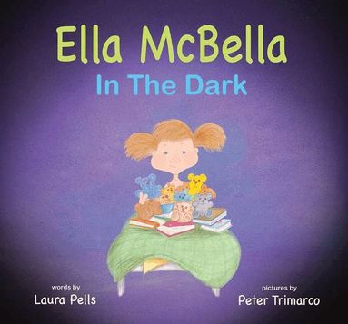 Laura Pells - Ella McBella in the Dark, Inbunden