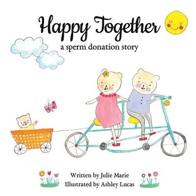 bokomslag Happy Together, a sperm donation story