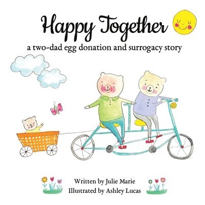 Julie Marie - Happy Together, a two-dad egg donation and surrogacy story, Häftad