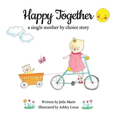 Happy Together, a single mother by choice story 1