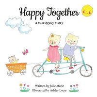 bokomslag Happy Together, a surrogacy story