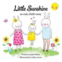 bokomslag Little Sunshine, an only child's story