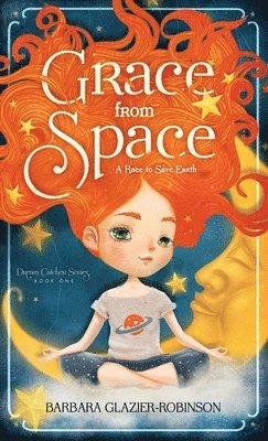 Stephanie Gunning - Grace from Space, Inbunden