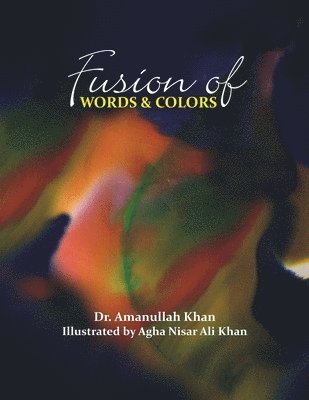 Amanullah Khan - Fusion of Words & Colors, Häftad