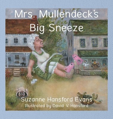 Suzanne Evans, Jacque Hillman - Mrs. Mullendeck's Big Sneeze, Inbunden