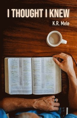 K. R. Mele - I Thought I Knew, Häftad