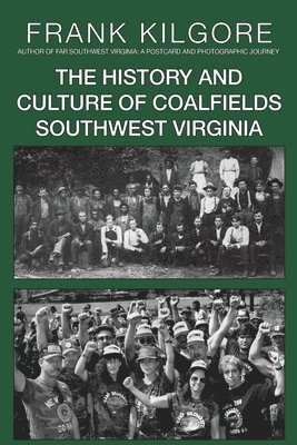 bokomslag The History and Culture of Coalfields Southwest Virginia